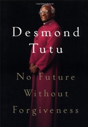 No Future Without Forgiveness (Desmond Tutu)