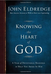 Knowing the Heart of God (John Eldredge)