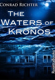 The Waters of Kronos (Conrad Richter)
