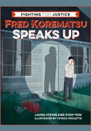 Fred Korematsu Speaks Up (Laura Atkins)