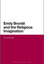 Emily Bronte and the Religious Imagination (Simon Marsden)
