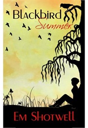 Blackbird Summer (E.M. Shotwell)