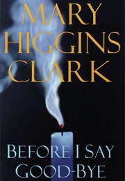Before I Say Good-Bye (Mary Higgins Clark)
