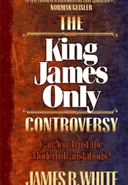 The King James Only Controversy (White)