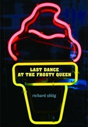 Last Dance at the Frosty Queen (Richard Uhlig)