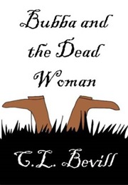 Bubba and the Dead Woman (C.L. Bevill)