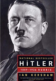 Hitler: 1889-1936: Hubris (Ian Kershaw)
