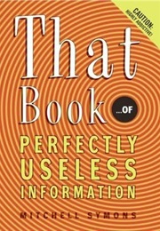 That Book: ...Of Perfectly Useless Information (Mitchell Symons)