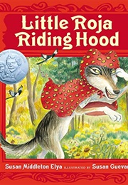 Little Roja Riding Hood (Susan Middleton Elya)