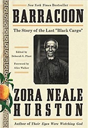 Barracoon: The Story of the Last &quot;Black Cargo&quot; (Zora Neale Hurston)