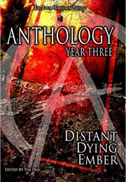 Anthology: Year III: Distant Dying Ember (Collection)