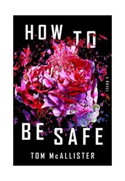 How to Be Safe (Tom McAllister)