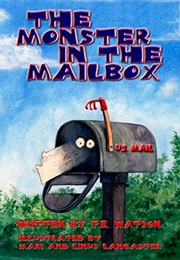 The Monster in the Mailbox (T.E. Watson)