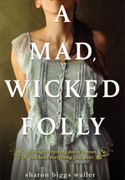 A Mad, Wicked Folly (Sharon Biggs Waller)