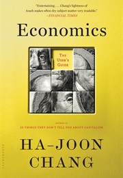 Economics: The User&#39;s Guide (Ha-Joon Chang)