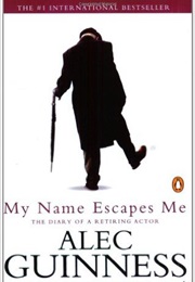 My Name Escapes Me (Sir Alec Guinness)