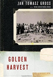 Golden Harvest (Jan Tomasz Gross)