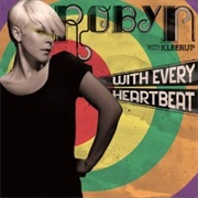 Robyn - With Every Heartbeat (With Kleerup)