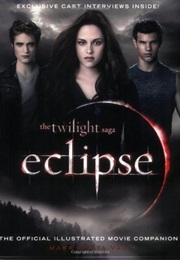 Eclipse: The Complete Illustrated Movie Companion (The Twilight Saga: The Official Illustrated Movie (Mark Cotta Vaz)
