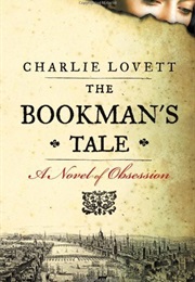 The Bookman&#39;s Tale (Charlie Lovett)