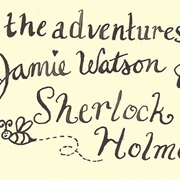 The Adventures of Jamie Watson and Sherlock Holmes