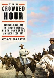 The Crowded Hour (Clay Risen)
