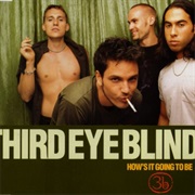 How&#39;s It Going to Be - Third Eye Blind