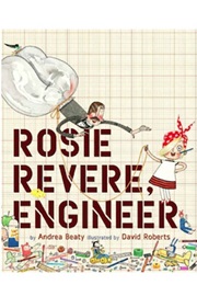 Rosie Revere, Engineer (Andrea Beaty)
