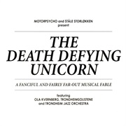 Motorpsycho - The Death Defying Unicorn