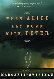 When Alice Lay Down With Peter (Margaret Sweatman)