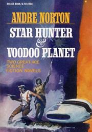 Star Hunter &amp; Voodoo Planet