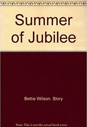 Summer of Jubilee (Bettie Wilson Story)
