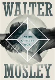 Inside a Silver Box (Walter Mosley)