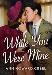 While You Were Mine (Ann Howard Creel)