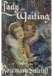 Lady in Waiting (Rosemary Sutcliff)