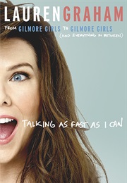 Talking as Fast as I Can (Lauren Graham)