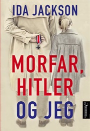 Morfar, Hitler Og Jeg (Ida Jackson)