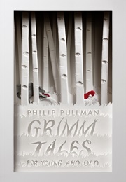 Grimm Tales: For Young and Old (Philip Pullman)