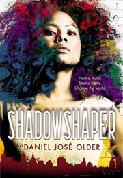 Shadowshaper (Daniel Jose Older)