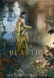 Beauty and Beastly (Melanie Karsak)