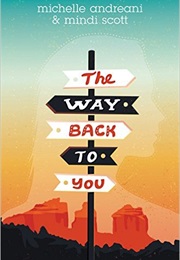 The Way Back to You (Michelle Andreani and Mindi Scott)