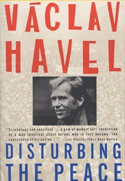 Disturbing the Peace: A Conversation Wiith Karel Hvizdala (Vaclav Havel)