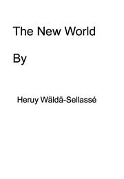 Heruy Wäldä-Sellassé: The New World