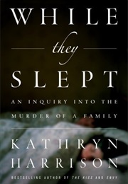 While They Slept (Kathryn Harrison)