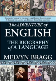 The Adventure of English: The Biography of a Language (Melvyn Bragg)