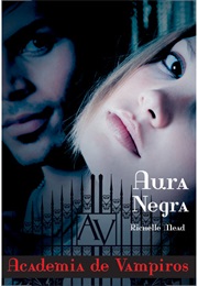 Aura Negra (Richelle Mead)
