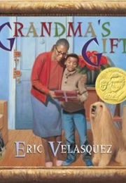 Grandma&#39;s Gift (Eric Velasquez)