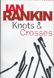 Knots and Crosses (Ian Rankin)