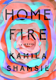 Home Fire (Kamila Shamsie)
