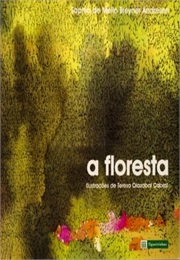 A Floresta (Sophia De Mello Breyner Andresen)